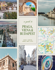 Prague and Vienna and Budapest